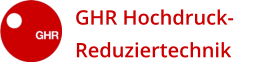 GHR Hochdruck- Reduziertechnik